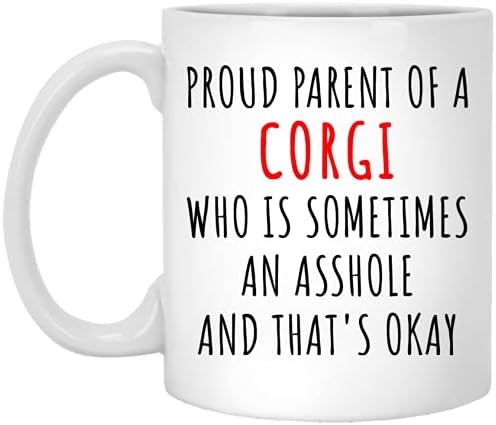 KrysDesigns Горд Родител на Corgi, Който Понякога се Държи Като Идиот, И Това е нормално, Идеи за подарък за рожден ден за мама и татко с куче, 11 грама, Бяла (GDEBEDO89P-11 грама)