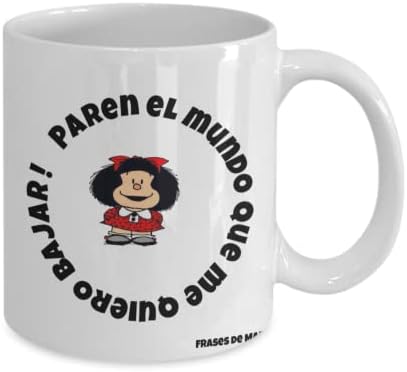 Paren el mundo que me quiero bajar Frases de Mafalda Mug