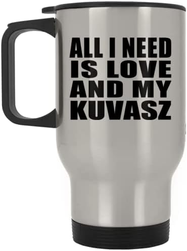 Designsify Всичко, което ми трябва, Е Любовта И Моят Kuvasz, Сребърен Пътна Чаша 14 грама, на Чаша от Неръждаема Стомана