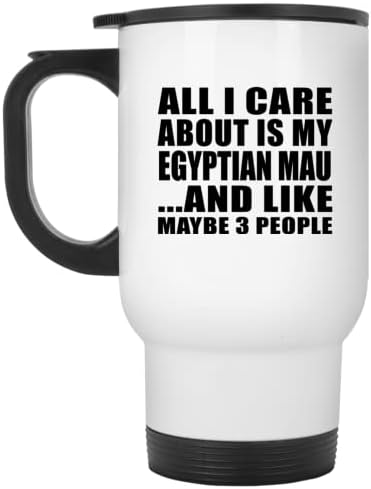 Designsify Всичко, за което не ми Пука, Това е Моят Египетски Мау, Бяла Пътна Чаша С Изолация от Неръждаема Стомана От