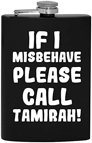 Ако аз ще се държат зле, моля, обадете се Tamirah - фляжка за алкохол на 8 унции