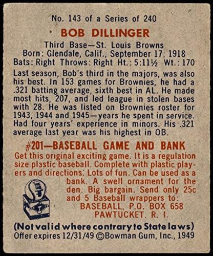 1949 Боуман 143 PRT Боб Дилинджър Сейнт Луис Кафяви (Бейзболна картичка) (отпечатването на името на заден ход) В. Г.